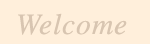 Welcome